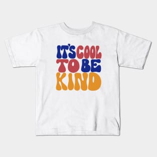 It's Cool To Be Kind 70s Positive Slogan Kids T-Shirt